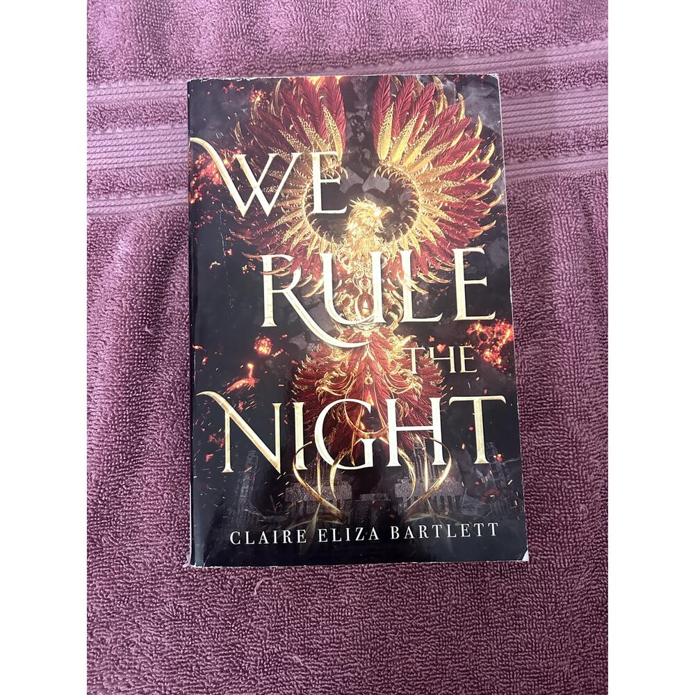 We Rule the Night by Claire Eliza Bartlett